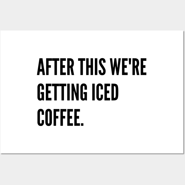 After this were getting iced coffee Wall Art by stickersbyjori